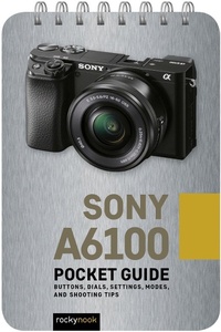 Abbildung von: Sony a6100: Pocket Guide - Rocky Nook