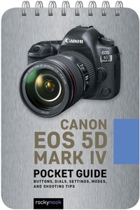 Abbildung von: Canon EOS 5D Mark IV: Pocket Guide - Rocky Nook