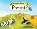 Cover: What Does It Mean to Be Present? - Little Pickle Press