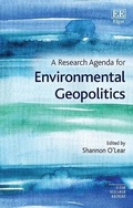 Cover: A Research Agenda for Environmental Geopolitics - Edward Elgar Publishing