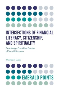 Enlarge image Cover: Intersections of Financial Literacy, Citizenship, and Spirituality - Emerald Publishing Limited