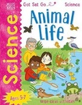 Cover: Get Set Go: Science - Animal Life - Miles Kelly Publishing Ltd
