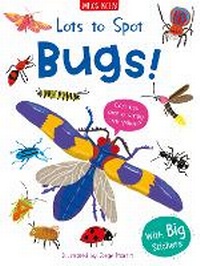 Enlarge image Cover: Lots to Spot Sticker Book: Bugs! - Miles Kelly Publishing Ltd