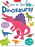 Cover: Lots to Spot Sticker Book: Dinosaurs! - Miles Kelly Publishing Ltd