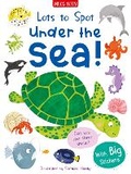 Cover: Lots to Spot Sticker Book: Under the Sea! - Miles Kelly Publishing Ltd