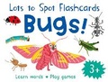 Cover: Lots to Spot Flashcards: Bugs! - Miles Kelly Publishing Ltd