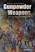 Cover: Royal and Urban Gunpowder Weapons in Late Medieval England - De Gruyter