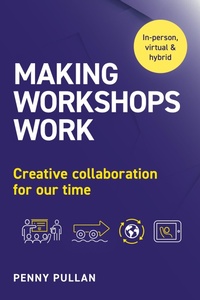 Enlarge image Cover: Making Workshops Work - Practical Inspiration Publishing