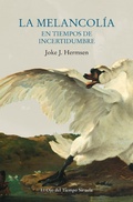 Cover: La melancol&iacute;a en tiempos de incertidumbre - Siruela