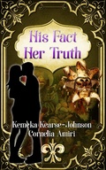 Cover: His Facts Her Truth - Kemeka Johnson