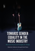 Cover: Towards Gender Equality in the Music Industry - Bloomsbury Academic USA