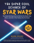 Cover: The Super Cool Science of Star Wars - Sky Pony Press