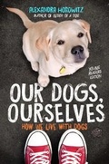 Cover: Our Dogs, Ourselves -- Young Readers Edition - Simon & Schuster Books for Young Readers