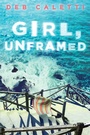 Cover: Girl, Unframed - Simon Pulse;Atheneum Books for Young Readers