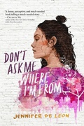 Cover: Don't Ask Me Where I'm From - Atheneum/Caitlyn Dlouhy Books