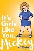 Cover: It's Girls Like You, Mickey - Atheneum Books for Young Readers