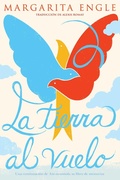 Cover: La tierra al vuelo (Soaring Earth) - Atheneum Books for Young Readers