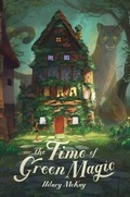 Cover: The Time of Green Magic - Margaret K. McElderry Books