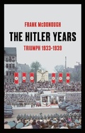 Cover: The Hitler Years, Volume 1: Triumph 1933-1939 - Head of Zeus