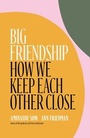 Cover: Big Friendship - Simon + Schuster LLC
