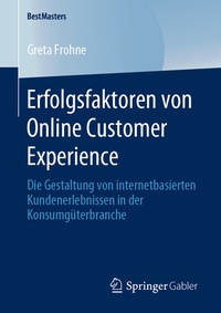 Abbildung von: Erfolgsfaktoren von Online Customer Experience - Springer Gabler