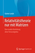 Cover: Relativit&auml;tstheorie nur mit Matrizen - Springer Spektrum