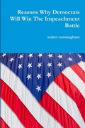 Cover: Reasons Why Democrats Will Win The Impeachment Battle - Lulu.com