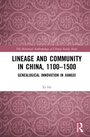 Cover: Lineage and Community in China, 1100-1500 - Routledge