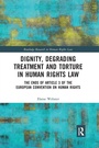 Cover: Dignity, Degrading Treatment and Torture in Human Rights Law - Routledge