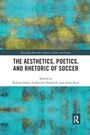 Cover: The Aesthetics, Poetics, and Rhetoric of Soccer - Routledge