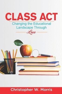 Enlarge image Cover: Class Act - Christopher Morris