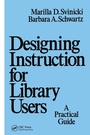 Cover: Designing Instruction for Library Users - CRC Press