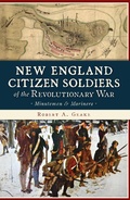 Cover: New England Citizen Soldiers of the Revolutionary War - The History Press
