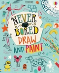 Cover: Never Get Bored Draw and Paint - Usborne Publishing Ltd