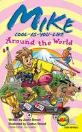 Cover: Mike Cool-as-You-Like: Around the World - Weigl Publishers Inc.
