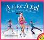 Cover: A is for Axel: An Ice Skating Alphabet - Weigl Publishers Inc.
