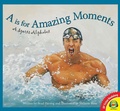 Cover: A is for Amazing Moments: A Sports Alphabet - Weigl Publishers Inc.