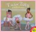 Cover: T is for Tutu: A Ballet Alphabet - Weigl Publishers Inc.