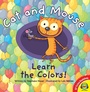 Cover: Cat and Mouse Learn the Colors! - Weigl Publishers Inc.