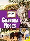 Cover: Grandma Moses - Weigl Publishers Inc.
