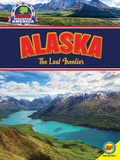 Cover: Alaska: The Last Frontier - Weigl Publishers Inc.
