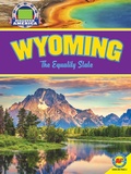 Cover: Wyoming: The Equality State - Weigl Publishers Inc.