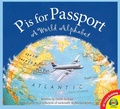 Cover: P is for Passport: A World Alphabet - Weigl Publishers Inc.