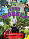 Cover: Yard Worker - Weigl Publishers Inc.