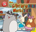 Cover: How a Library Works - Weigl Publishers Inc.
