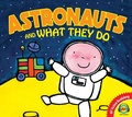 Cover: Astronauts and What They Do - Weigl Publishers Inc.