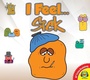 Cover: I Feel... Sick - Weigl Publishers Inc.