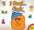 Cover: I Feel... Sick - Weigl Publishers Inc.