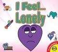 Cover: I Feel... Lonely - Weigl Publishers Inc.