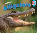 Cover: All About Alligators - Weigl Publishers Inc.